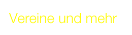Vereine und mehr
